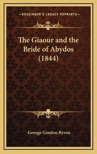 Cover image for The Giaour and the Bride of Abydos (1844)