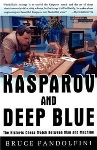 Cover image for Kasparov and Deep Blue: The Historic Chess Match Between Man and Machine