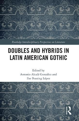 Cover image for Doubles and Hybrids in Latin American Gothic