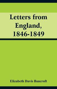 Cover image for Letters from England, 1846-1849