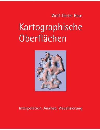 Cover image for Kartographische Oberflachen: Interpolation, Analyse, Visualisierung