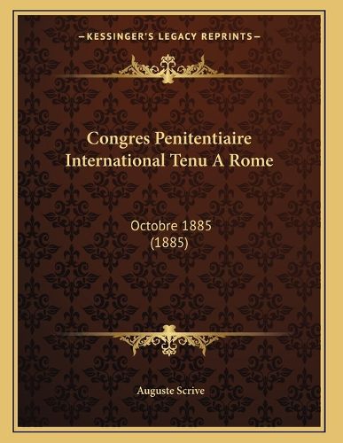 Cover image for Congres Penitentiaire International Tenu a Rome: Octobre 1885 (1885)