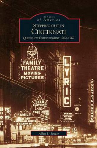 Cover image for Stepping Out in Cincinnati: Queen City Entertainment 1900-1960