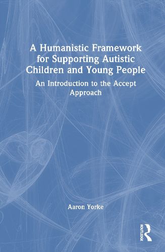 Cover image for A Humanistic Framework for Supporting Autistic Children and Young People
