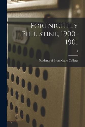 Cover image for Fortnightly Philistine, 1900-1901; 7