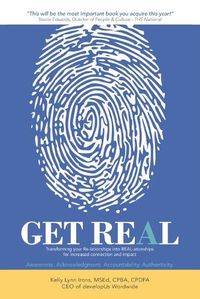 Cover image for Get Real: Transforming your Re-lationships into REAL-ationships for increased connection and impact