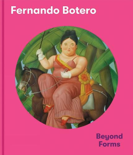 Cover image for Fernando Botero: Beyond Forms