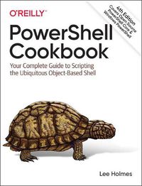 Cover image for PowerShell Cookbook: Your Complete Guide to Scripting the Ubiquitous Object-Based Shell