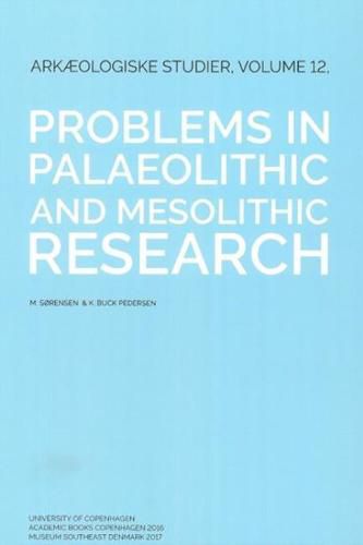 Problems in Palaeolithic and Mesolithic Research