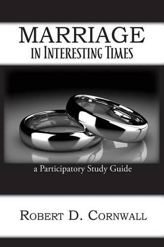 Marriage in Interesting Times: A Participatory Study Guide