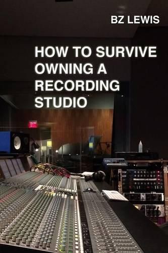 Cover image for How to Survive Owning a Recording Studio