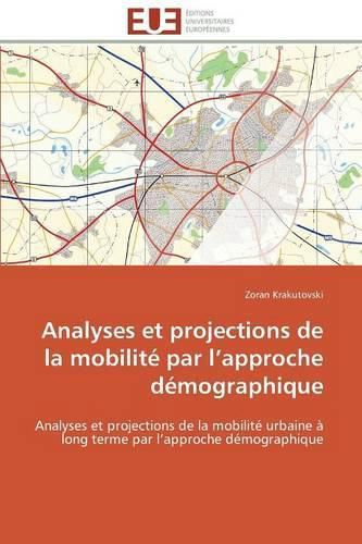 Cover image for Analyses Et Projections de la Mobilit  Par L Approche D mographique