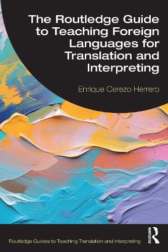 Cover image for The Routledge Guide to Teaching Foreign Languages for Translation and Interpreting