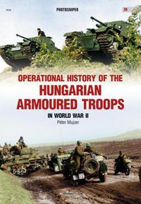 Cover image for Operational History of the Hungarian Armoured Troops in World War II