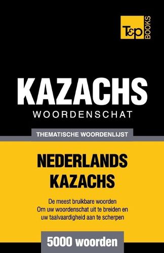 Cover image for Thematische woordenschat Nederlands-Kazachs - 5000 woorden