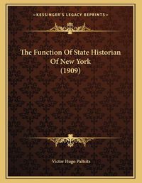 Cover image for The Function of State Historian of New York (1909)