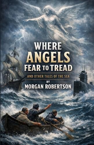 Cover image for Where Angels Fear To Tread And Other Tales Of The Sea (Illustrated)