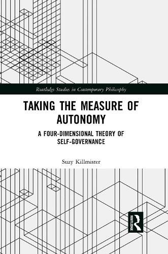 Cover image for Taking the Measure of Autonomy: A Four-Dimensional Theory of Self-Governance
