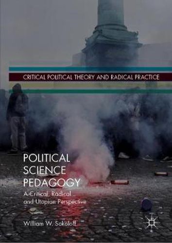 Cover image for Political Science Pedagogy: A Critical, Radical and Utopian Perspective