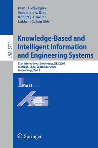 Cover image for Knowledge-Based and Intelligent Information and Engineering Systems: 13th International Conference, KES 2009, Santiago, Chile, September 28-30, 2009, Proceedings, Part I