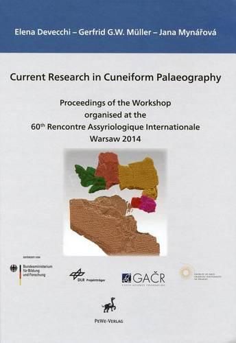 Cover image for Current Research in Cuneiform Palaeography: Proceedings of the Workshop Organised at the 60th Rencontre Assyriologique Internationale, Warsaw 2014