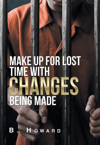 Cover image for Make up for Lost Time with Changes Being Made