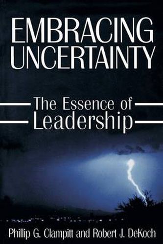 Embracing Uncertainty: The Essence of Leadership: The Essence of Leadership