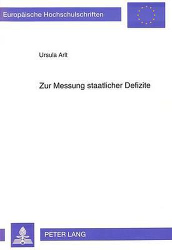 Zur Messung Staatlicher Defizite: Eine Untersuchung Anhand Des Bundeshaushalts Der Bundesrepublik Deutschland