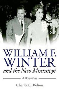 Cover image for William F. Winter and the New Mississippi: A Biography