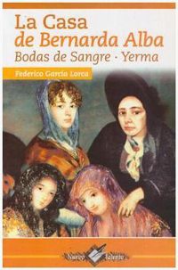 Cover image for La Casa de Bernarda Alba: Bodas de Sangre . Yerma