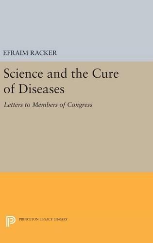 Cover image for Science and the Cure of Diseases: Letters to Members of Congress