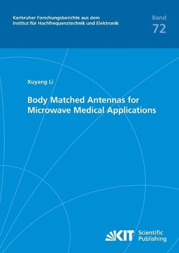 Cover image for Body Matched Antennas for Microwave Medical Applications