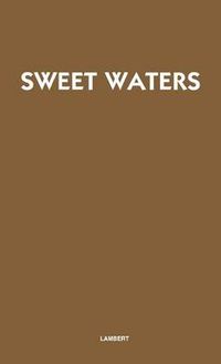 Cover image for Sweet Waters: a Chilean Farm