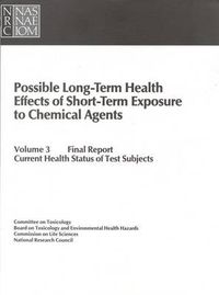 Cover image for Possible Long-Term Health Effects of Short-Term Exposure To Chemical Agents, Volume 3: Final Report: Current Health Status of Test Subjects