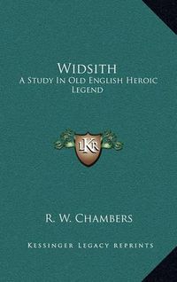 Cover image for Widsith: A Study in Old English Heroic Legend