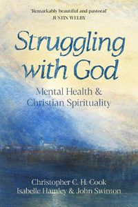 Cover image for Struggling with God: Mental Health and Christian Spirituality