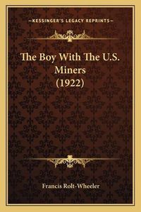 Cover image for The Boy with the U.S. Miners (1922)