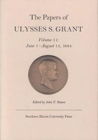 Cover image for The Papers of Ulysses S. Grant, Volume 11: June 1 - August 15, 1864