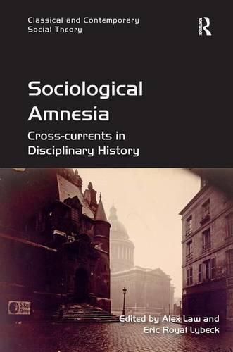 Cover image for Sociological Amnesia: Cross-currents in Disciplinary History