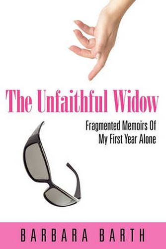 Cover image for The Unfaithful Widow: Fragmented Memoirs of My First Year Alone