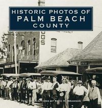 Cover image for Historic Photos of Palm Beach County