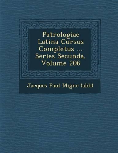 Cover image for Patrologiae Latina Cursus Completus ... Series Secunda, Volume 206