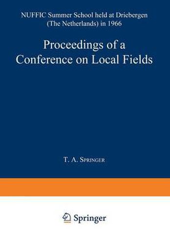 Cover image for Proceedings of a Conference on Local Fields: NUFFIC Summer School held at Driebergen (The Netherlands) in 1966