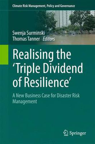 Cover image for Realising the 'Triple Dividend of Resilience': A New Business Case for Disaster Risk Management