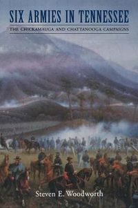 Cover image for Six Armies in Tennessee: The Chickamauga and Chattanooga Campaigns