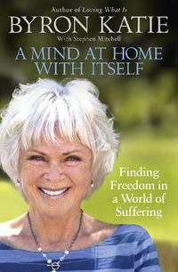 Cover image for A Mind at Home with Itself: Finding Freedom in a World of Suffering