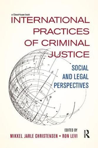 Cover image for International Practices of Criminal Justice: Social and legal perspectives