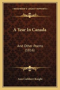 Cover image for A Year in Canada: And Other Poems (1816)