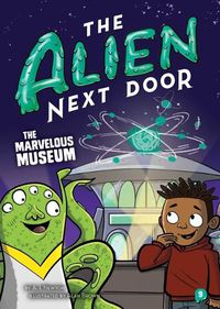 Cover image for The Alien Next Door 9: The Marvelous Museum