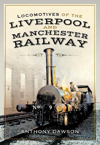 Cover image for Locomotives of the Liverpool and Manchester Railway